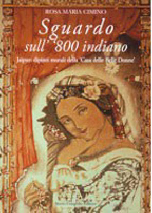 Immagine di Sguardo sull'800 indiano, Japuir dipinti murali della "Casa delle Belle Donne"